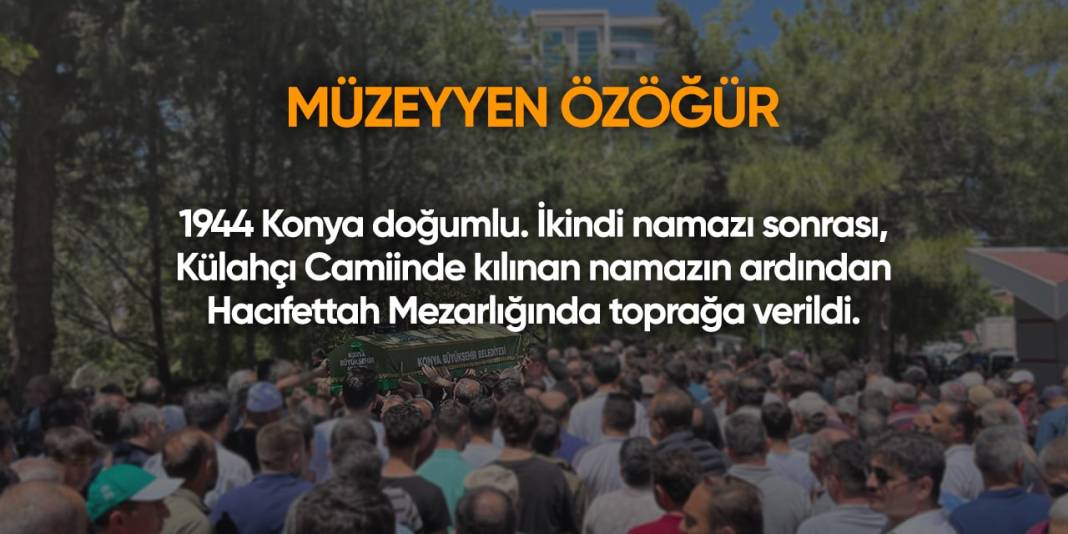 Konya'da bugün hayatını kaybedenler | 18 Temmuz 2024 12